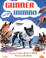 Title: Gunner and the Dumbo, Author: Dwight W Follett
