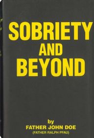 Title: Sobriety and Beyond, Author: Father John Doe