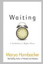 Waiting: A Nonbeliever's Higher Power