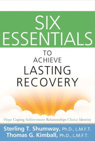 Six Essentials to Achieve Lasting Recovery