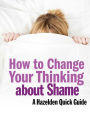 How to Change Your Thinking About Shame: Hazelden Quick Guides