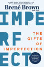 The Gifts of Imperfection: Let Go of Who You Think You're Supposed to Be and Embrace Who You Are (10th Anniversary Edition)