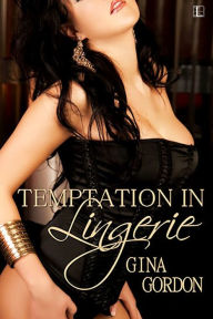 Title: Temptation in Lingerie, Author: Gina Gordon