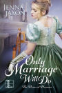 Only Marriage Will Do
