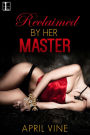 Reclaimed By Her Master