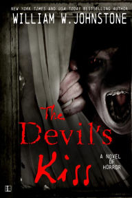 Title: The Devil's Kiss, Author: William W. Johnstone