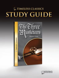 The Three Musketeers Study Guide (Timeless Classics Series)