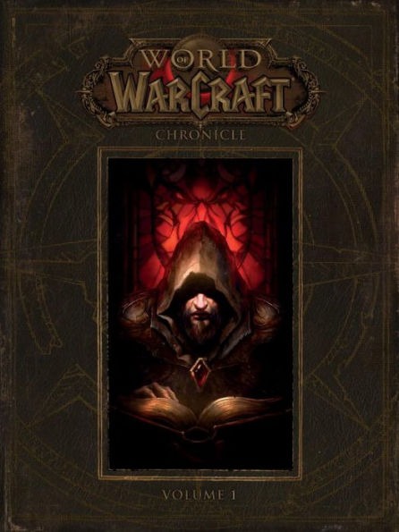 World of Warcraft Chronicle, Volume 1 (World of Warcraft Chronicle Series #1)