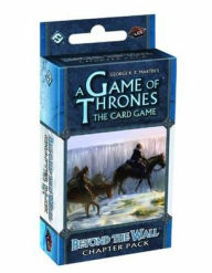 A Game of Thrones the Card Game: Beyond the Wall Chapter Pack Reprint