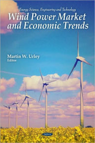 Title: Wind Power Market and Economic Trends, Author: Martin W. Urley