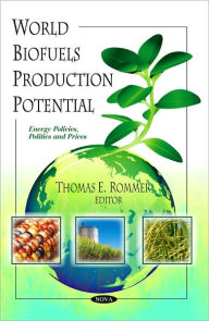 Title: World Biofuels Production Potential, Author: Thomas E. Rommer