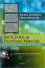 Ba(Ti,Zr)O3 - Functional Materials: from Nanopowders to Bulk Ceramics