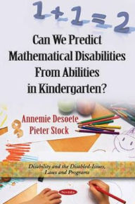 Title: Can We Predict Mathematical Disabilities From Abilities in Kindergarten?, Author: Annemie Desoete