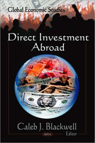 Title: Direct Investment Abroad, Author: Caleb J. Blackwell