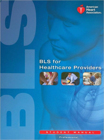 BLS for Healthcare Providers Student Manual / Edition 1