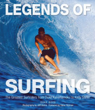 Title: Legends of Surfing: The Greatest Surfriders from Duke Kahanamoku to Kelly Slater, Author: Duke Boyd
