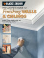 Black & Decker The Complete Guide to Finishing Walls & Ceilings: Includes Plaster, Skim-coating and Texture Ceiling Finishes