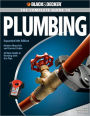 Black & Decker The Complete Guide to Plumbing: Expanded 4th Edition - Modern Materials and Current Codes - All New Guide to Working with Gas Pipe