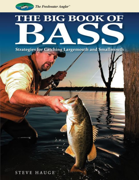 Big Book of Bass: Strategies for Catching Largemouth and Smallmouth [eBook]