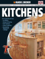Black & Decker The Complete Guide to Kitchens: *Do-it-yourself and Save *Third Edition *Design & Planning *Quick Updates *Custom Cabinetry *Remode