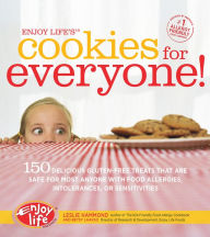 Title: Enjoy Life's Cookies for Everyone!: 150 Delicious Gluten-Free Treats That Are Safe for Most Anyone with Food Allergies, Intolerances, or Sensitivities, Author: Leslie Hammond