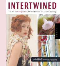 Title: Intertwined: The Art of Handspun Yarn, Modern Patterns, and Creative Spinning, Author: Lexi Boeger
