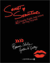 Secret Seductions: 62 Naughty Nights, Lusty Liaisons, and Sexy Surprises