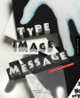 Type, Image, Message: A Graphic Design Layout Workshop
