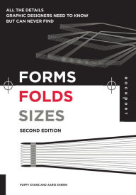 Title: Forms, Folds and Sizes, Second Edition: All the Details Graphic Designers Need to Know but Can Never Find, Author: Aaris Sherin