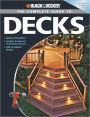 Black & Decker The Complete Guide to Decks: Updated 4th Edition, Includes the Newest Products & Fasteners, Add an Outdoor Kitchen