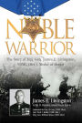 Noble Warrior: The Story of Maj. Gen. James E. Livingston, USMC (Ret.), Medal of Honor