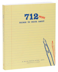 Title: 712 More Things to Write About Journal, Author: San Francisco Writers' Grotto