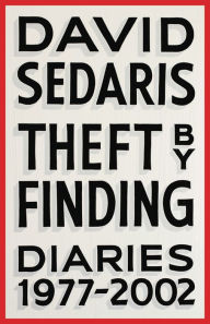 Title: Theft by Finding: Diaries (1977-2002), Author: David Sedaris