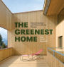 The Greenest Home: Superinsulated and Passive House Design