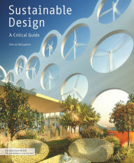Title: Sustainable Design: A Critical Guide, Author: David Bergman