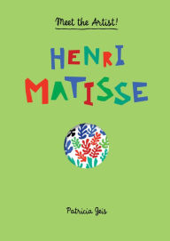 Title: Henri Matisse: Meet the Artist, Author: Patricia Geis