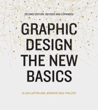 Title: Graphic Design: The New Basics (Second Edition, Revised and Expanded), Author: Ellen Lupton