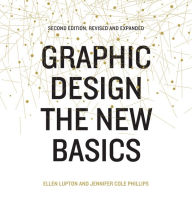 Title: Graphic Design: The New Basics (Second Edition, Revised and Expanded), Author: Ellen Lupton
