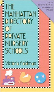 The Manhattan Directory of Private Nursery Schools, 7th Edition