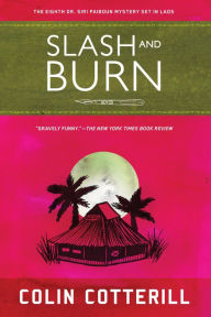 Slash and Burn (Dr. Siri Paiboun Series #8)