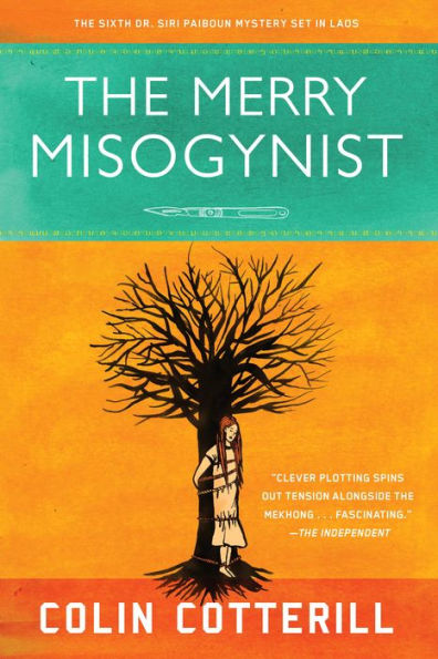 The Merry Misogynist (Dr. Siri Paiboun Series #6)
