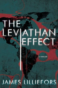 Title: The Leviathan Effect: A Thriller, Author: James Lilliefors