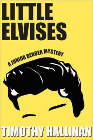 Little Elvises (Junior Bender Series #2)