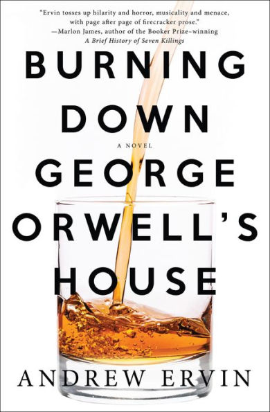 Burning Down George Orwell's House: A Novel