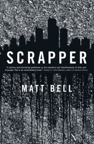 Title: Scrapper, Author: Matt Bell
