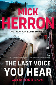 Title: The Last Voice You Hear, Author: Mick Herron