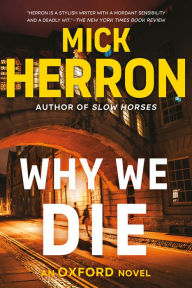 Title: Why We Die, Author: Mick Herron