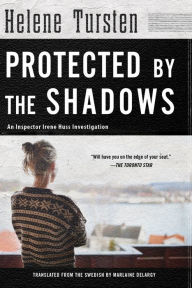 Title: Protected by the Shadows (Inspector Irene Huss Series #10), Author: Helene Tursten