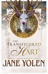 Title: The Transfigured Hart, Author: Jane Yolen