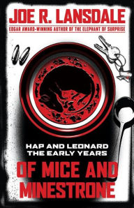 Title: Of Mice and Minestrone: Hap and Leonard: The Early Years, Author: Joe R. Lansdale